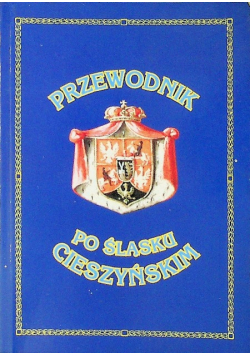 Przewodnik po śląsku Cieszyńskim