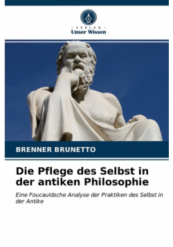 Die Pflege des Selbst in der antiken Philosophie