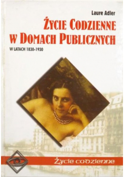 Życie codzienne w domach publicznych w latach 1830 - 1930