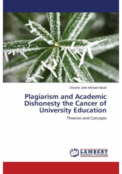 Plagiarism and Academic Dishonesty the Cancer of University Education