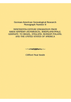 Nineteenth-Century Emigration from Kreis Simmern (Hunsrueck), Rheinland-Pfalz, Germany, to Brazil, England, Russian Poland, and the United States of a