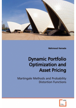Dynamic Portfolio Optimization and Asset Pricing  Martingale Methods and Probability Distortion Functions