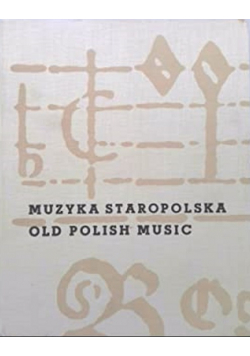 Muzyka staropolska Old Polish Music