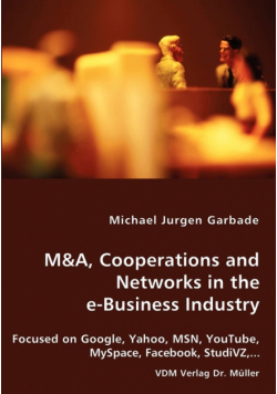 M&A, Cooperations and Networks in the e-Business Industry