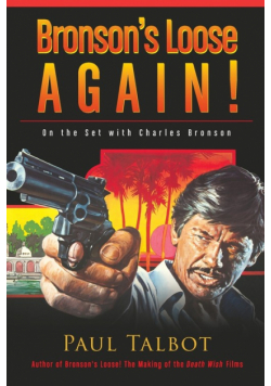 Bronson's Loose Again! On the Set with Charles Bronson