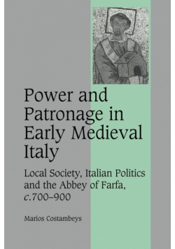 Power and Patronage in Early Medieval Italy