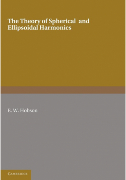 The Theory of Spherical and Ellipsoidal Harmonics