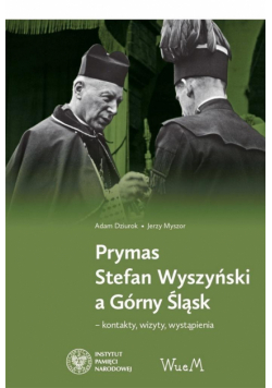 Prymas Stefan Wyszyński a Górny Śląsk