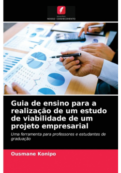 Guia de ensino para a realização de um estudo de viabilidade de um projeto empresarial
