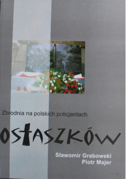 Zbrodnia na polskich policjantach Ostaszków