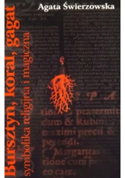 Bursztyn, koral, gagat. Symbolika religijna i magiczna