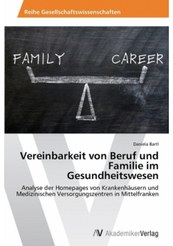 Vereinbarkeit von Beruf und Familie im Gesundheitswesen