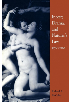 Incest, Drama and Nature's Law, 1550 1700