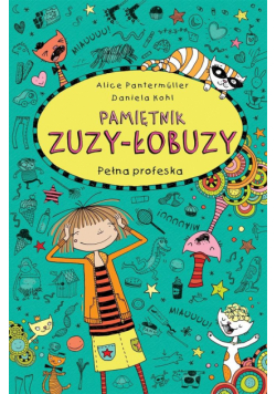 Pamiętnik Zuzy-Łobuzy T.9 Pełna profeska