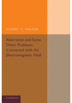 Aberration and Some Other Problems Connected with the Electromagnetic Field
