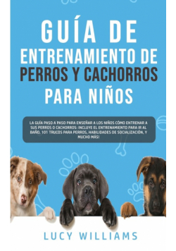Guía de Entrenamiento de Perros y Cachorros Para Niños