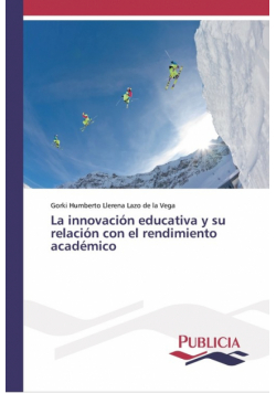 La innovación educativa y su relación con el rendimiento académico