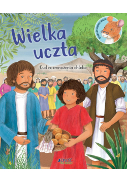 Wielka uczta. Cud rozmnożenia chleba