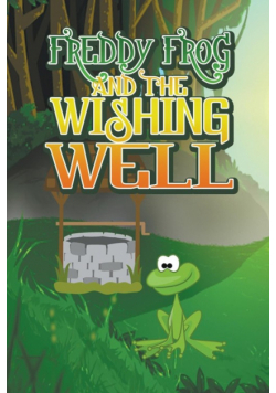 Freddy Frog and the Wishing Well