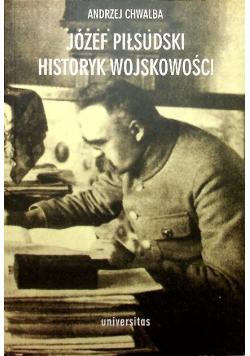 Józef Piłsudski Historyk wojskowości