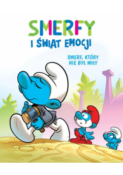 Smerfy i świat emocji. Smerf, który nie był miły