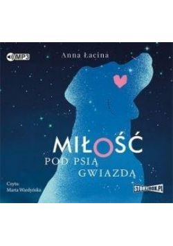 Miłość pod Psią Gwiazdą audiobook