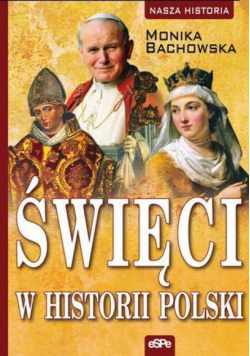 Nasza historia. Święci w historii Polski