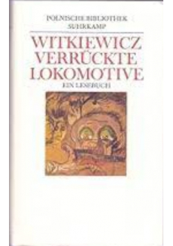 Witkiewicz Verruckte Lokomotive