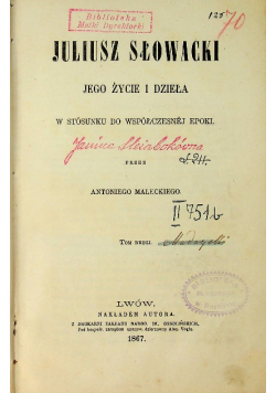 Juliusz Słowacki Jego życie i dzieła w stosunku do współczesnej epoki Tom II 1867 r.