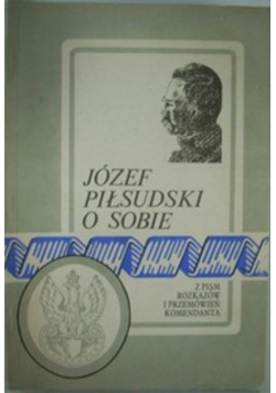 Józef piłusudski o sobie
