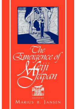 The Emergence of Meiji Japan
