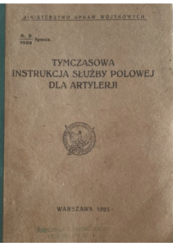 Tymczasowa instrukcja służby polowej dla artylerji 1925r