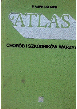 Atlas chorób i szkodników warzyw