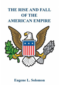 The Rise and Fall of the American Empire