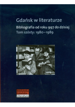 Gdańsk w literaturze tom 6 1980-1989