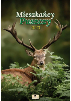 Kalendarz 2023 ścienny A3 Mieszkańcy Puszczy