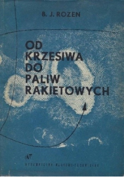 Od krzesiwa do paliw rakietowych