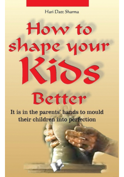 How to Shape Your Kids Better