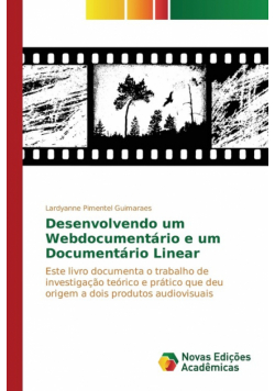 Desenvolvendo um Webdocumentário e um Documentário Linear