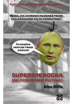 Supersperogra Jak poskromić Putina