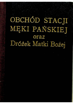 Obchód stacji Męki Pańskiej oraz Dróżek Matki Bożej