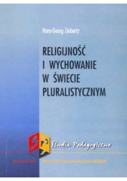 Religijność i wychowanie w świecie pluralistycznym