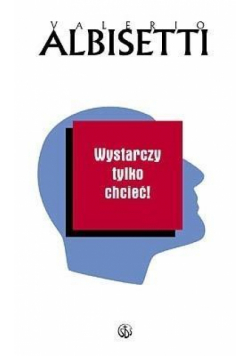 Wystarczy tylko chcieć!