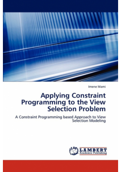 Applying Constraint Programming to the View Selection Problem