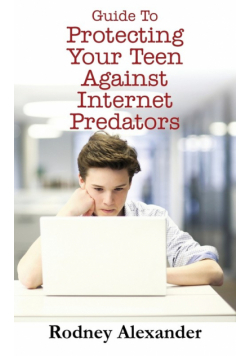 Guide to Protecting Your Teen Against Internet Predators