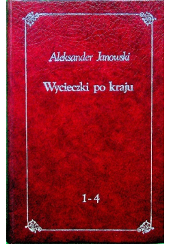 Wycieczki po kraju Tom 1 - 4 reprint z ok. 1900 r.
