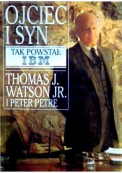 Ojciec i syn tak powstał IBM