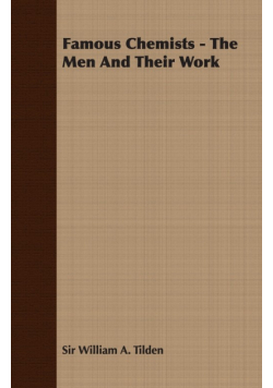 Famous Chemists - The Men and Their Work