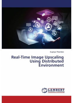 Real-Time Image Upscaling Using Distributed Environment