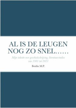 Al Is De Leugen Nog Zo Snel......